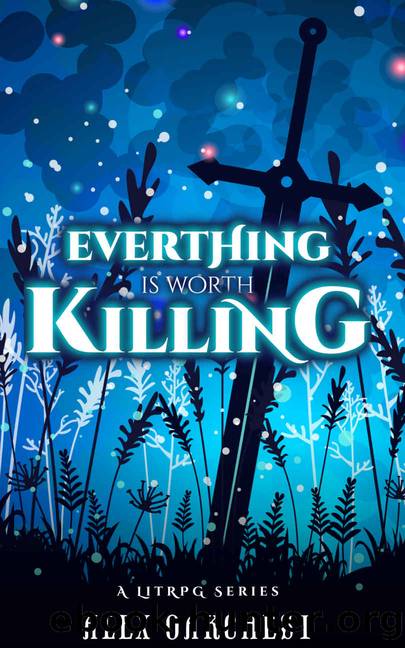 Everything is Worth Killing: A LitRPG Series (Second Edition) by Alex Oakchest