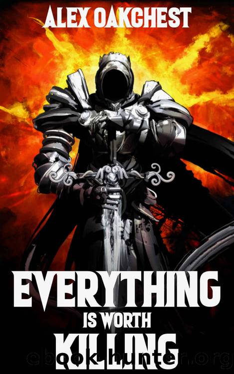 Everything is Worth Killing: Isaac's Tale (An Apocalyptic LitRPG) by Alex Oakchest