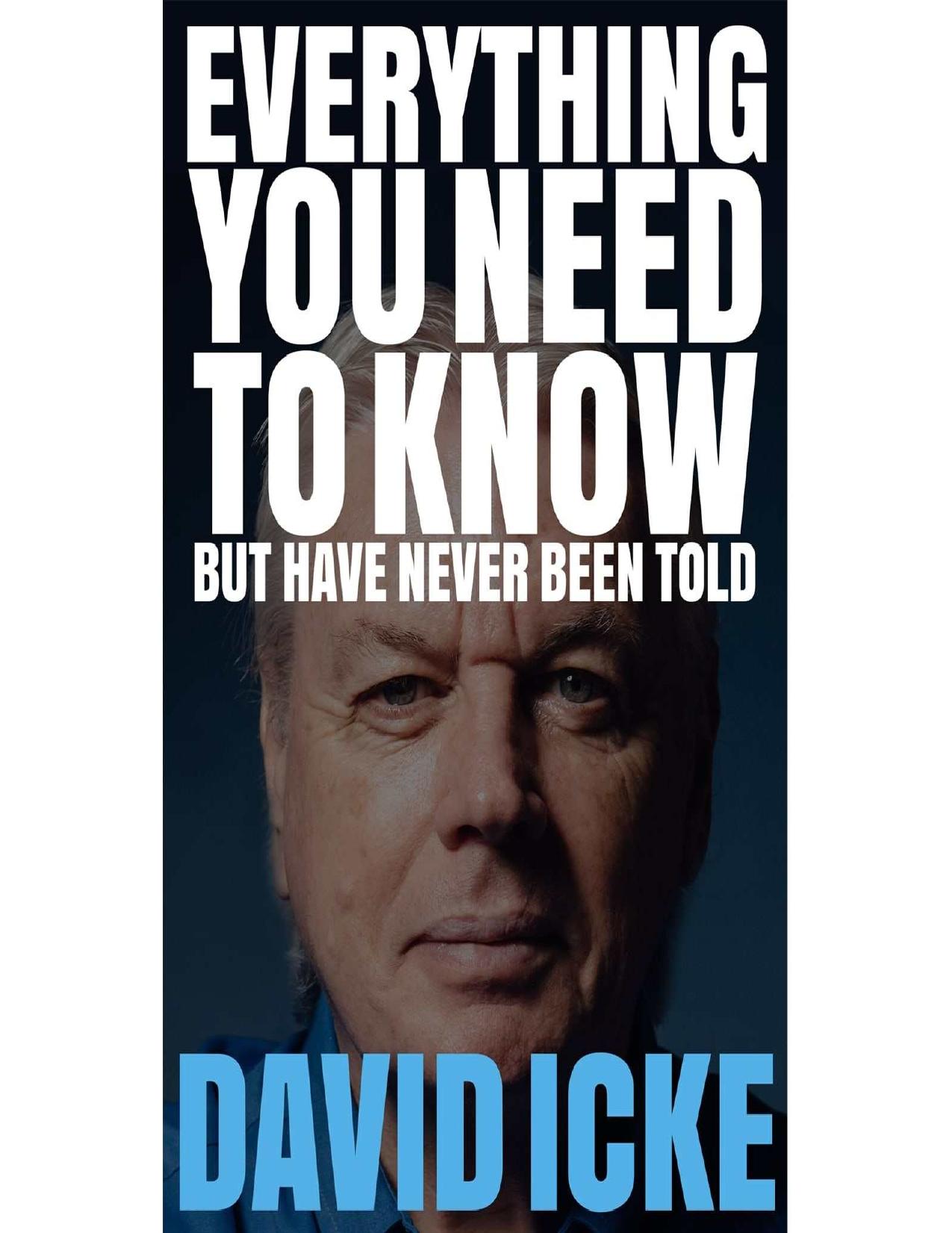 Everything you need to know but have never been told ;David Icke by Icke David