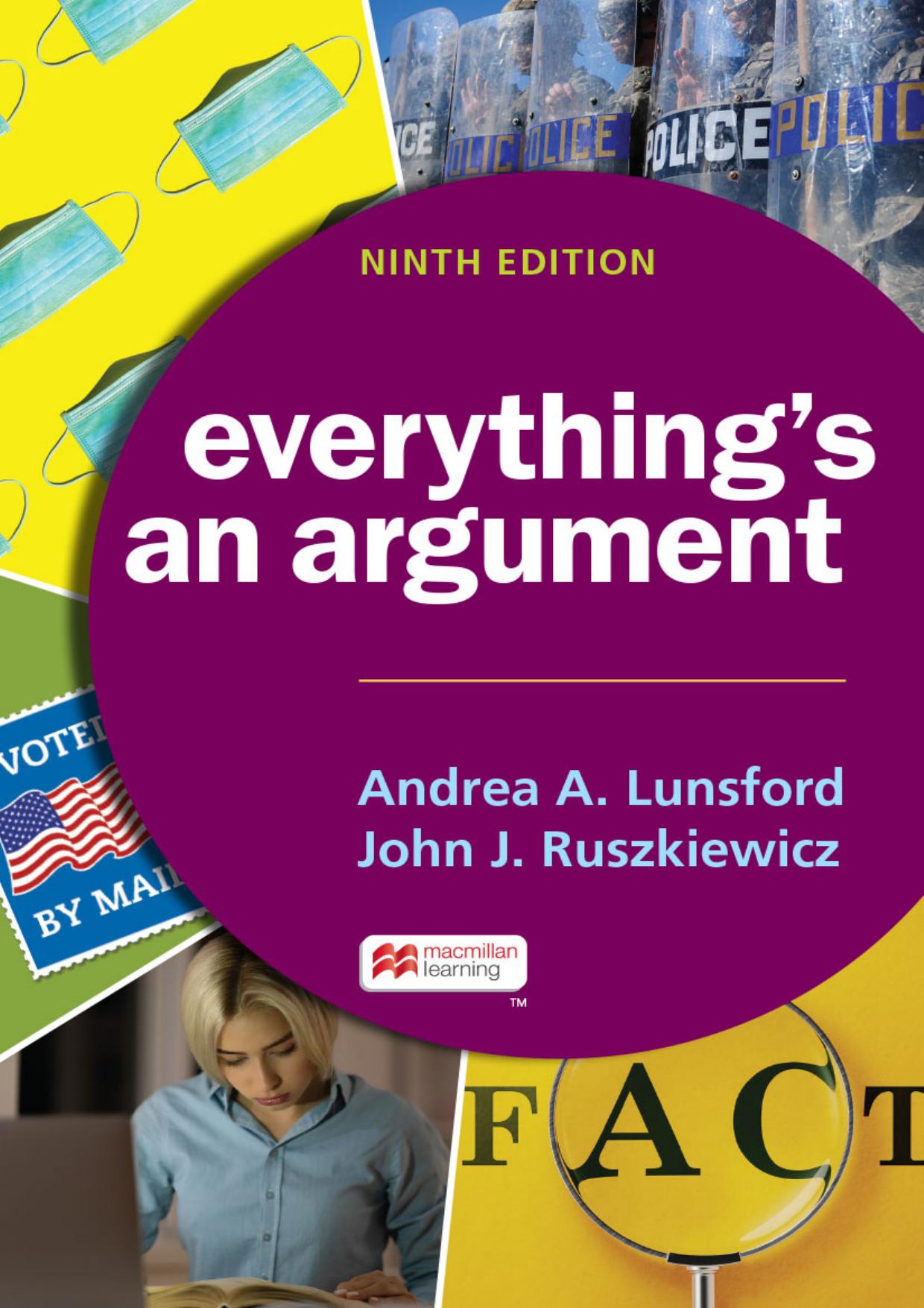 Everythingâs an Argument with Readings (9th Edition) by Andrea A. Lunsford; John J. Ruszkiewicz