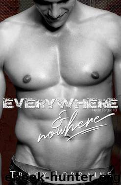 Everywhere & Nowhere (Never Forget Book 3) by Tracy Lorraine
