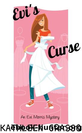 Evi's Curse (Evi Morris Mystery Series Book 1) by Kathleen Grasso