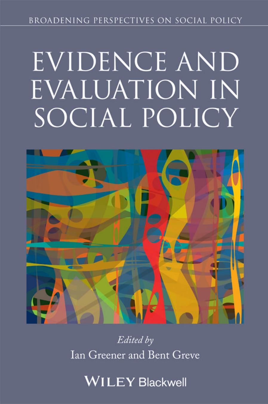 Evidence and Evaluation in Social Policy by Ian Greener Bent Greve