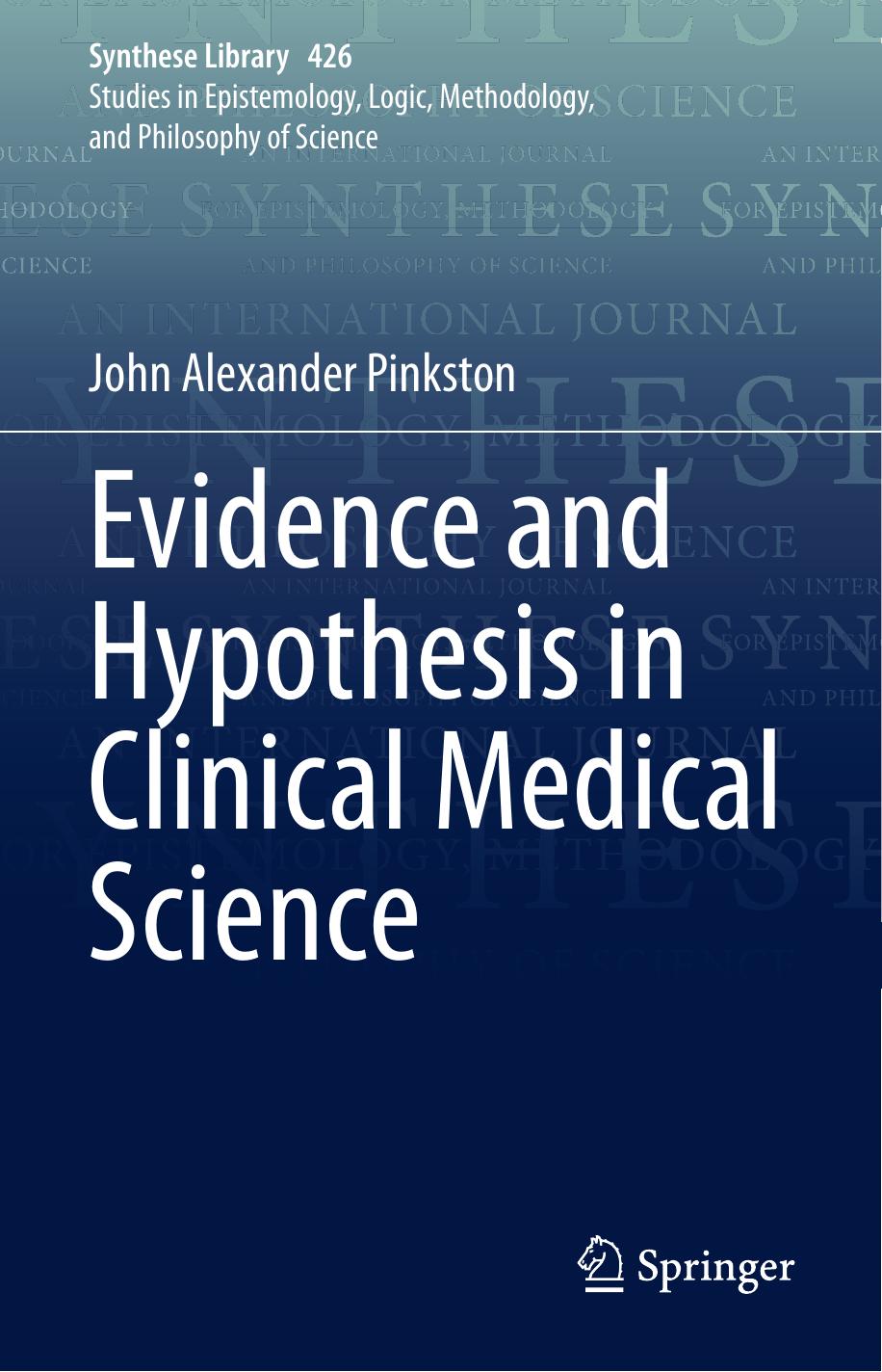 Evidence and Hypothesis in Clinical Medical Science by John Alexander Pinkston