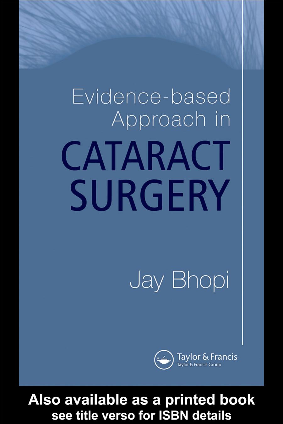 Evidence based approach in cataract surgery by Jay Bhopi
