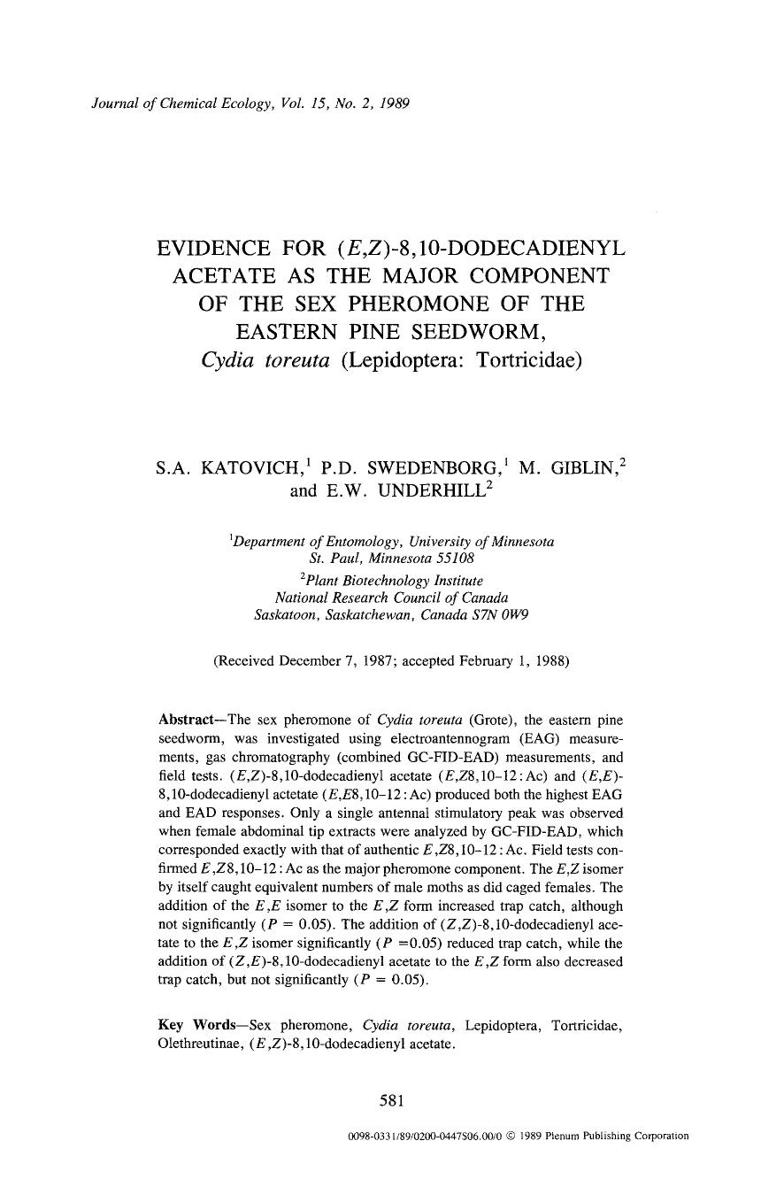Evidence for ( <Emphasis Type="Italic">E,Z <Emphasis>)-8,10-dodecadienyl acetate as the major component of the sex pheromone of the eastern pine seedworm, <Emphasis Type="Italic">C by Unknown