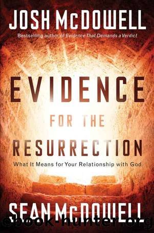 Evidence for the Resurrection by Josh McDowell & Sean McDowell
