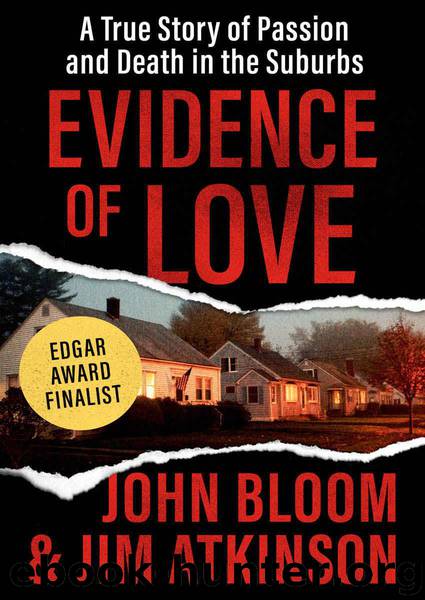Evidence of Love: A True Story of Passion and Death in the Suburbs by John Bloom & Jim Atkinson