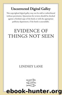 Evidence of Things Not Seen by Lindsey Lane