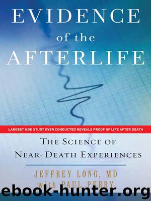 Evidence of the Afterlife: The Science of Near-Death Experiences by Long Jeffrey & Perry Paul