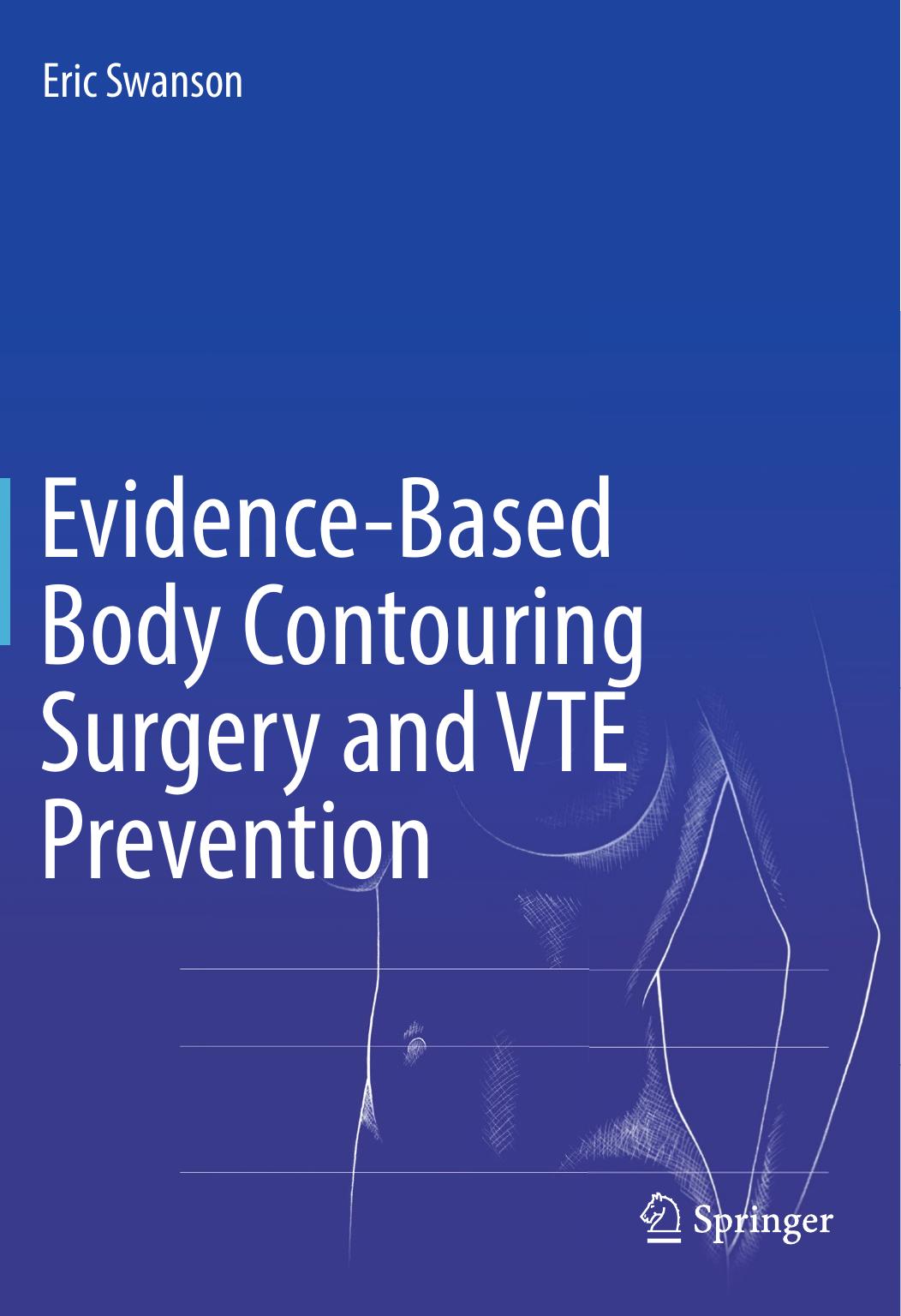 Evidence-Based Body Contouring Surgery and VTE Prevention by Eric Swanson (auth.)
