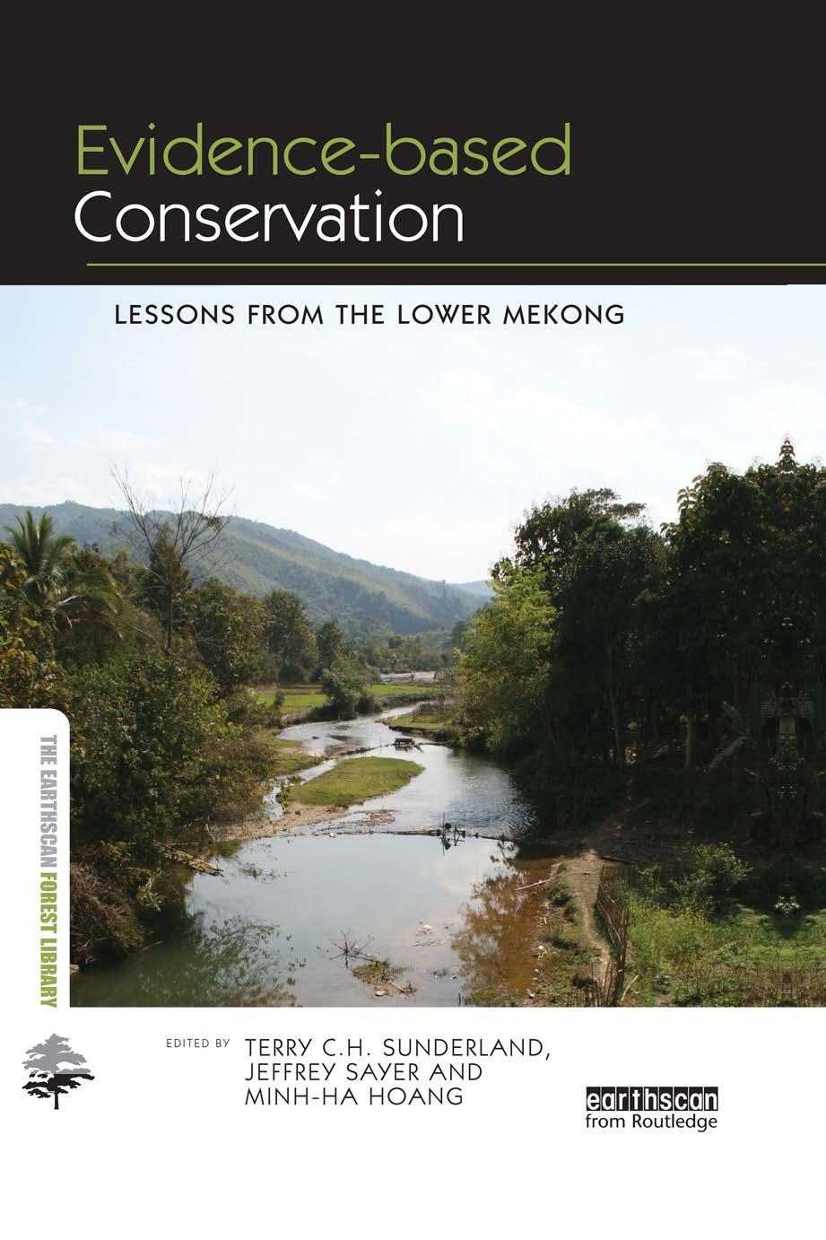 Evidence-Based Conservation : Lessons from the Lower Mekong by Terry C. H. Sunderland; Jeffrey Sayer; Hoang Thi Minh Ha
