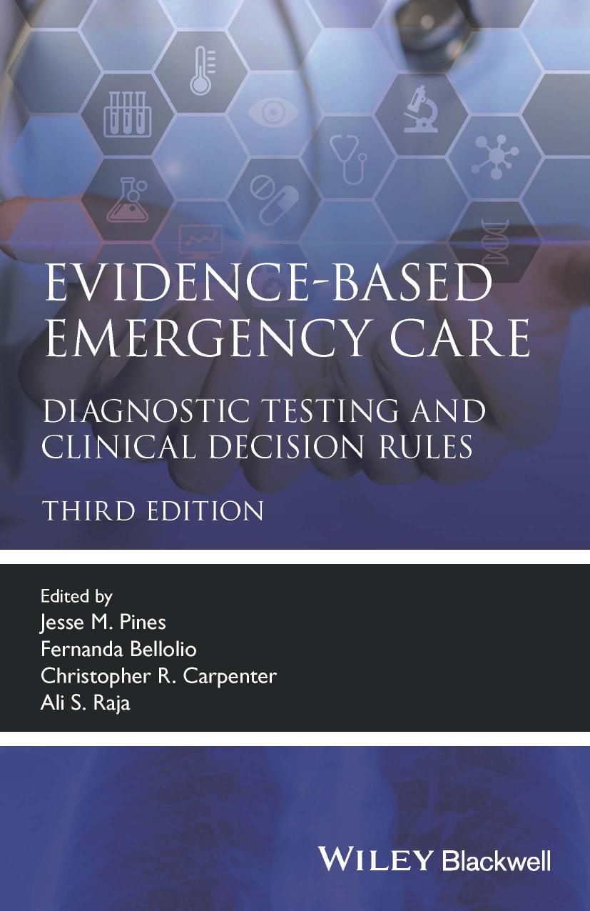 Evidence-Based Emergency Care: Diagnostic Testing and Clinical Decision Rules by Ali S. Raja Jesse M. Pines Fernanda Bellolio Christopher R. Carpenter