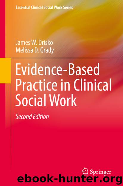 Evidence-Based Practice in Clinical Social Work by James W. Drisko & Melissa D. Grady