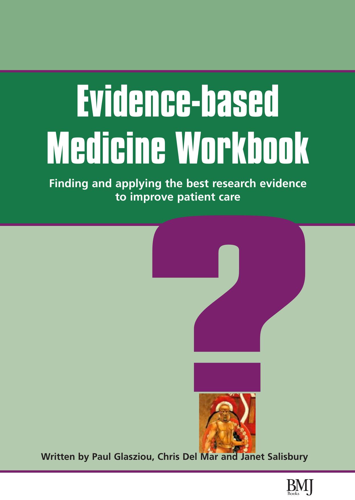 Evidence-based Medicine Workbook by Paul P. Glasziou Chris Del Mar Janet Salisbury