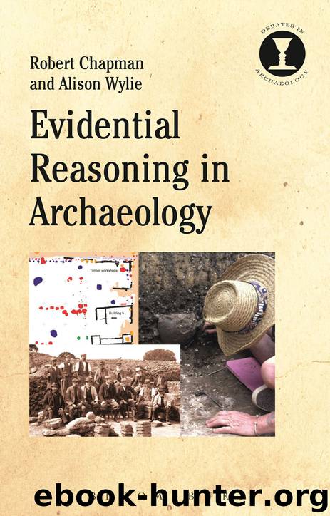 Evidential Reasoning in Archaeology by Robert Chapman Alison Wylie