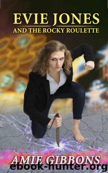 Evie Jones and the Rocky Roulette: An Evie Jones Novella by Amie Gibbons