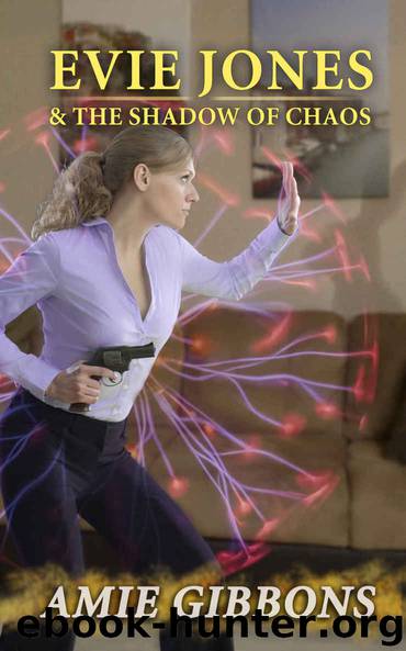 Evie Jones and the Shadow of Chaos: An Evie Jones Novella by Amie Gibbons