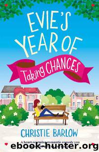 Evie's Year of Taking Chances: A heart warming romantic comedy you won't be able to put down by Christie Barlow