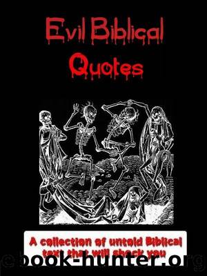 Evil Biblical Quotes (Annotated & Illustrated) by Jonathan Welles