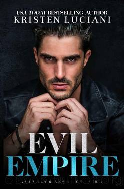 Evil Empire: A Dark Mafia Forced Marriage Age Gap Romance (Ruthless Revenge Book 3) by Kristen Luciani
