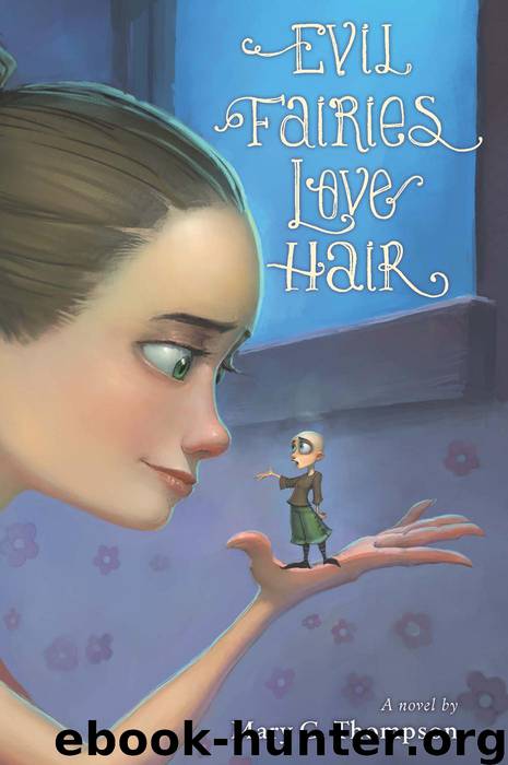 Evil Fairies Love Hair by Mary G. Thompson