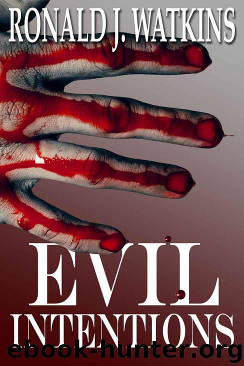 Evil Intentions: How an Act of Kindness Led to Senseless Murder by Watkins Ronald