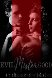 Evil Mister Good by Anthony R. Vidal