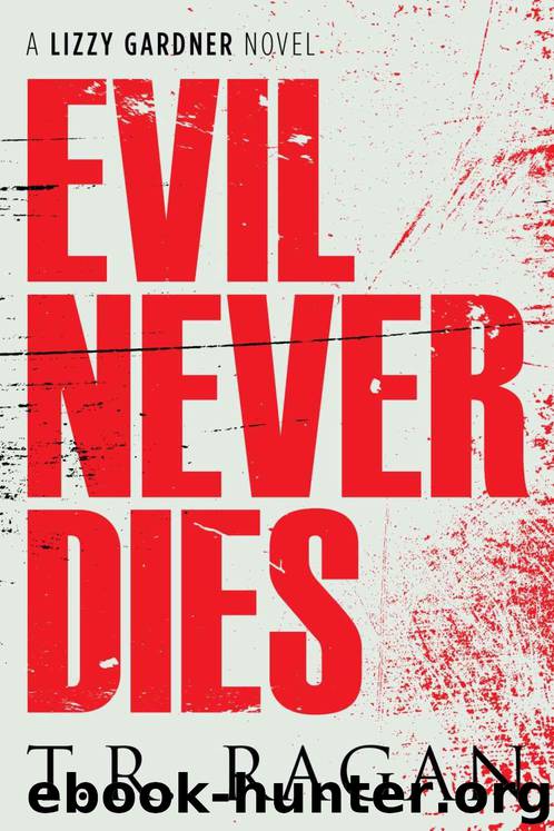Evil Never Dies (The Lizzy Gardner Series Book 6) by Ragan T.R