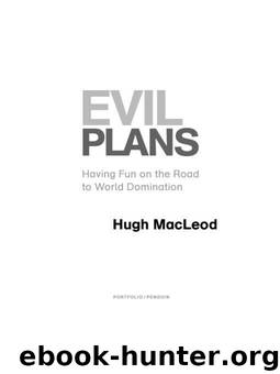 Evil Plans: Having Fun on the Road to World Domination by MacLeod Hugh