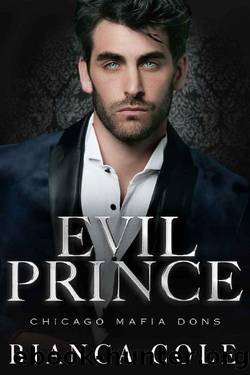 Evil Prince: A Dark Arranged Marriage Romance (Chicago Mafia Dons) by Bianca Cole