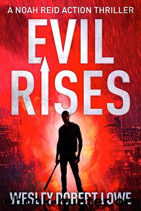 Evil Rises by Wesley Robert Lowe