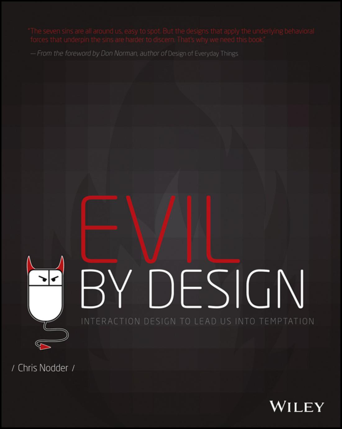 Evil by design: interaction design to lead us into temptation by Chris Nodder