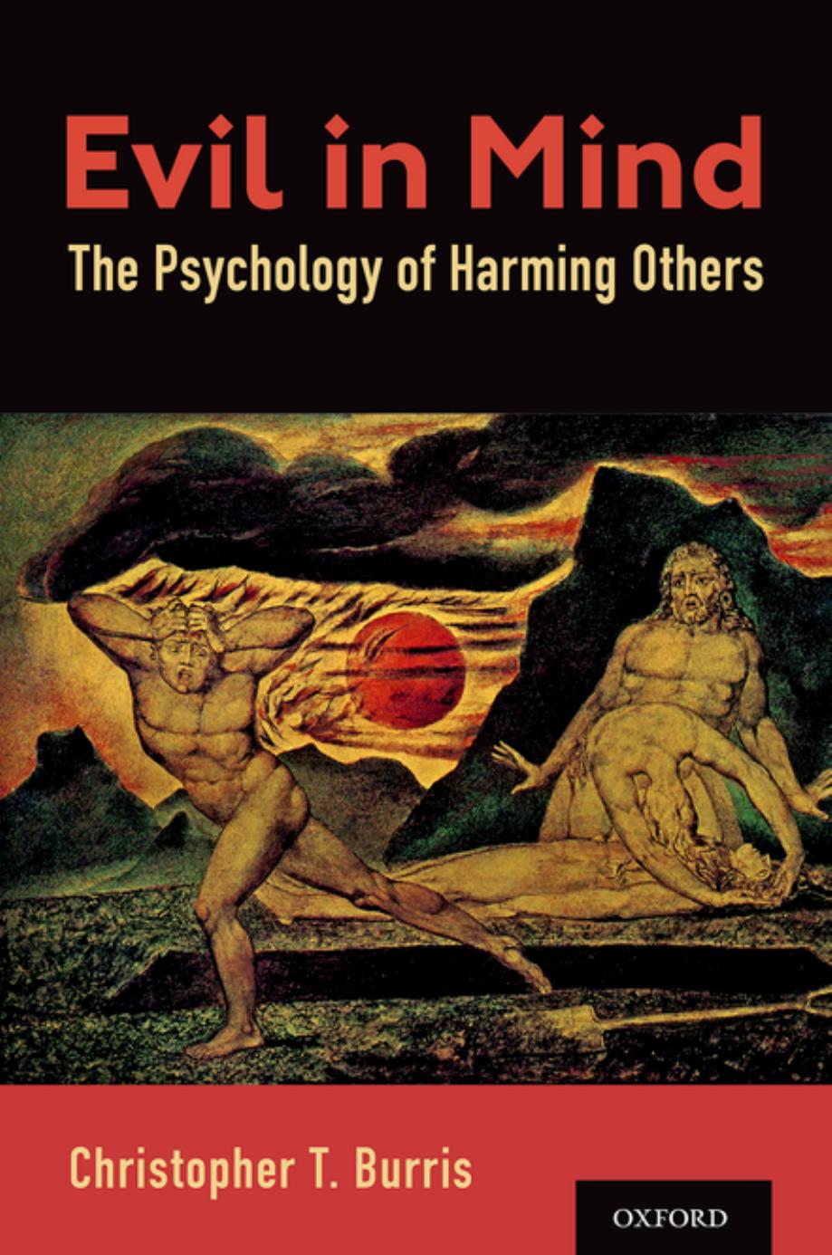 Evil in Mind: The Psychology of Harming Others by Christopher T. Burris