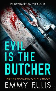 Evil is the Butcher: THEY'RE HANGING ON HIS HOOK (DI Bethany Smith Book 8) by Emmy Ellis