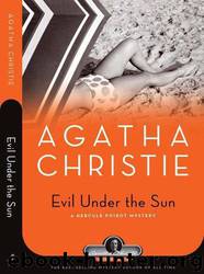 Evil under the sun a Hercule Poirot mystery by Agatha Christie
