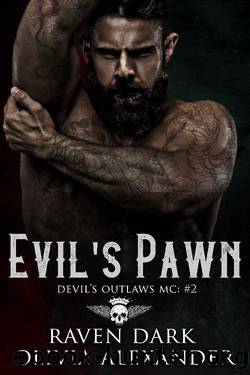 Evil's Pawn: Devil's Outlaws MC (Book Two) (Dark MC Romance) by Raven Dark & Olivia Alexander