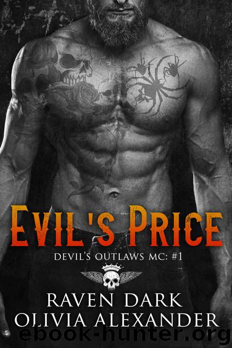 Evil’s Price: Devil’s Outlaws MC: Book One by Dark Raven & Alexander Olivia