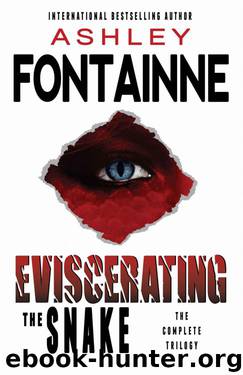 Eviscerating the Snake - The Complete Trilogy by Ashley Fontainne