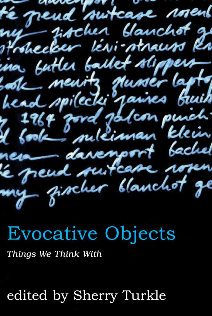 Evocative Objects: Things We Think With by Sherry Turkle