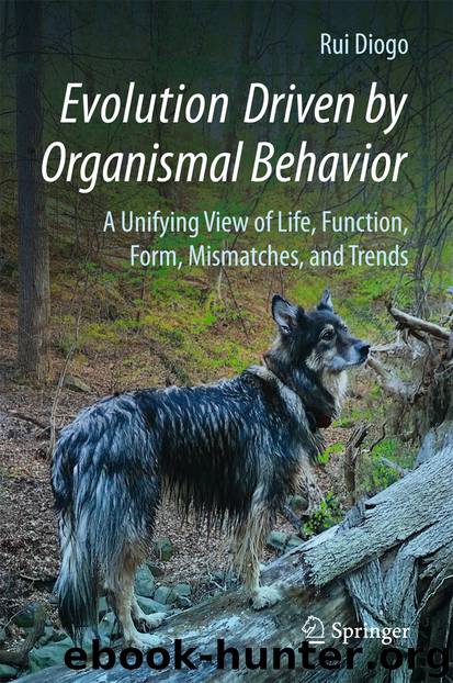 Evolution Driven by Organismal Behavior by Rui Diogo
