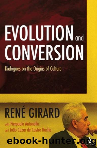 Evolution and Conversion: Dialogues on the Origins of Culture by Rene Girard