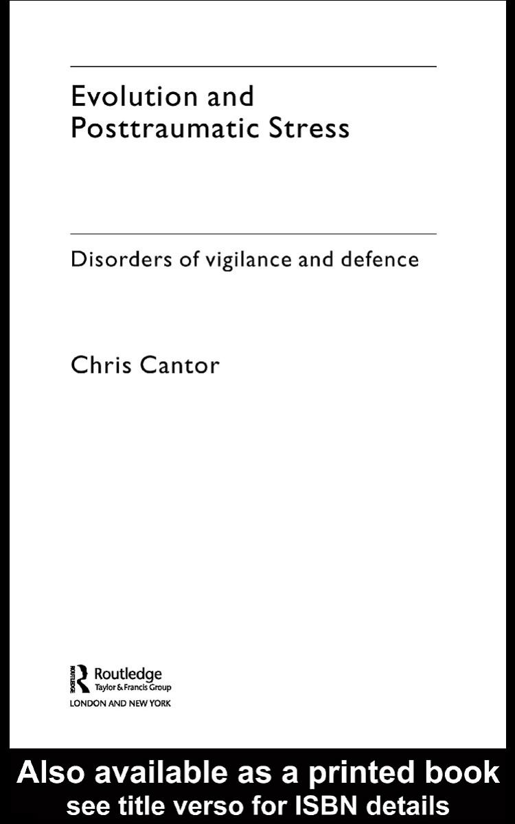 Evolution and Posttraumatic Stress: Disorders of Vigilance and Defence by Chris Cantor