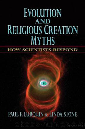 Evolution and Religious Creation Myths: How Scientists Respond by Paul F. Lurquin & Linda Stone