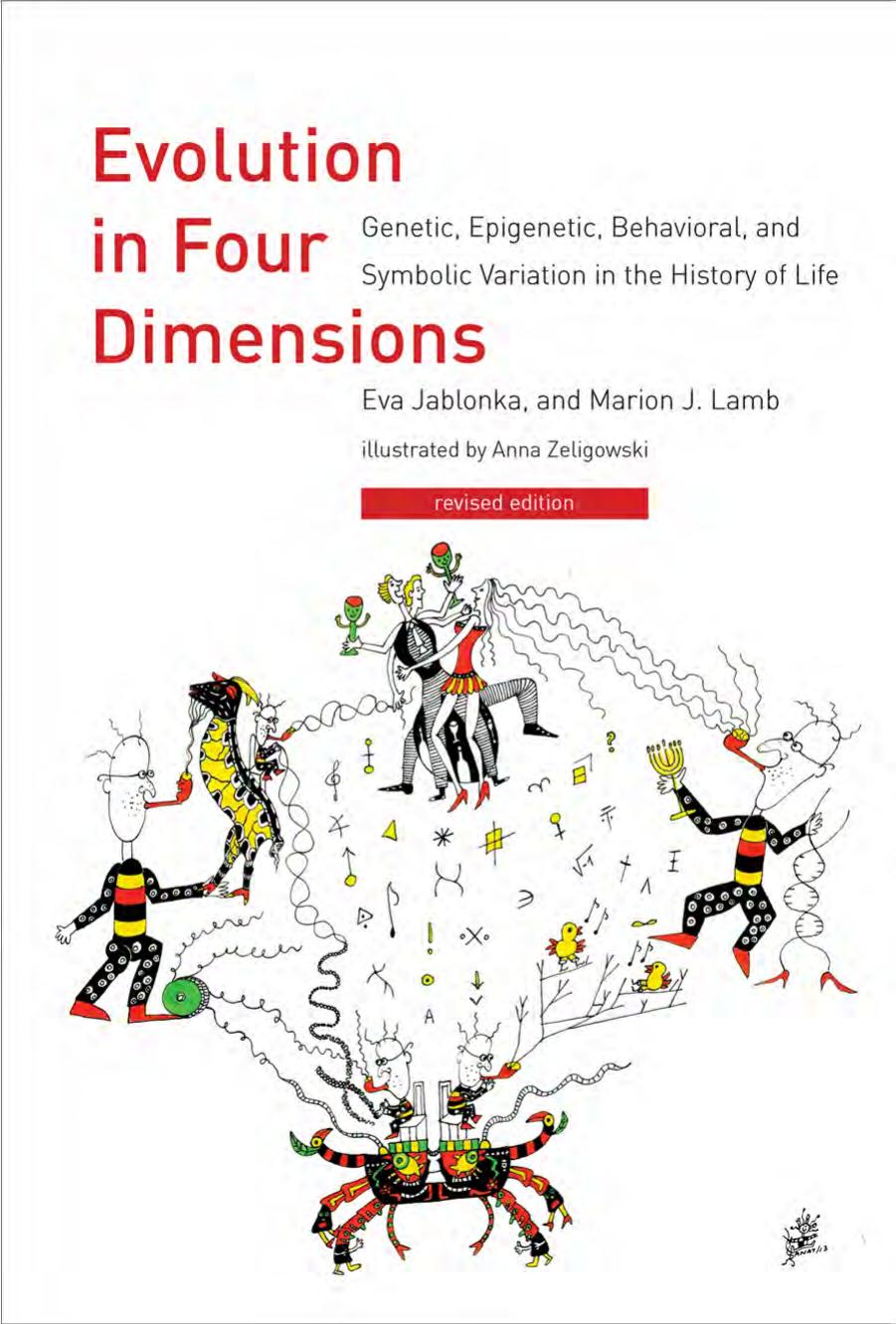 Evolution in Four Dimensions: Genetic, Epigenetic, Behavioral, and Symbolic Variation in the History of Life by Eva Jablonka
