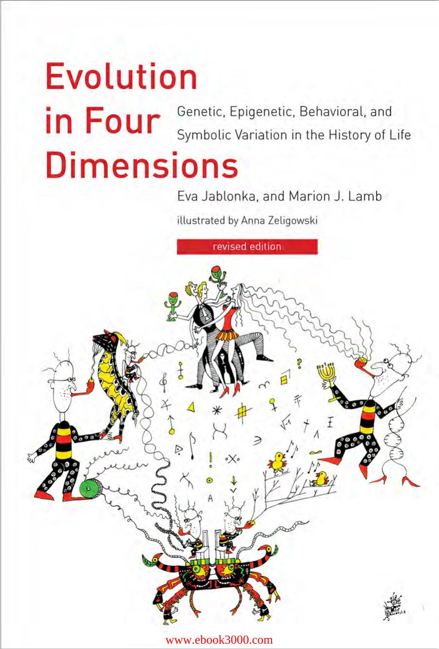 Evolution in Four Dimensions: Genetic, Epigenetic, Behavioral, and Symbolic Variation in the History of Life, 2nd edition by Unknow