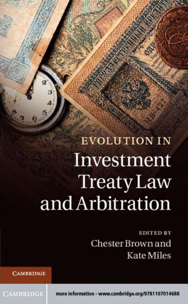 Evolution in Investment Treaty Law and Arbitration (repost) by Chester Brown and Kate Miles