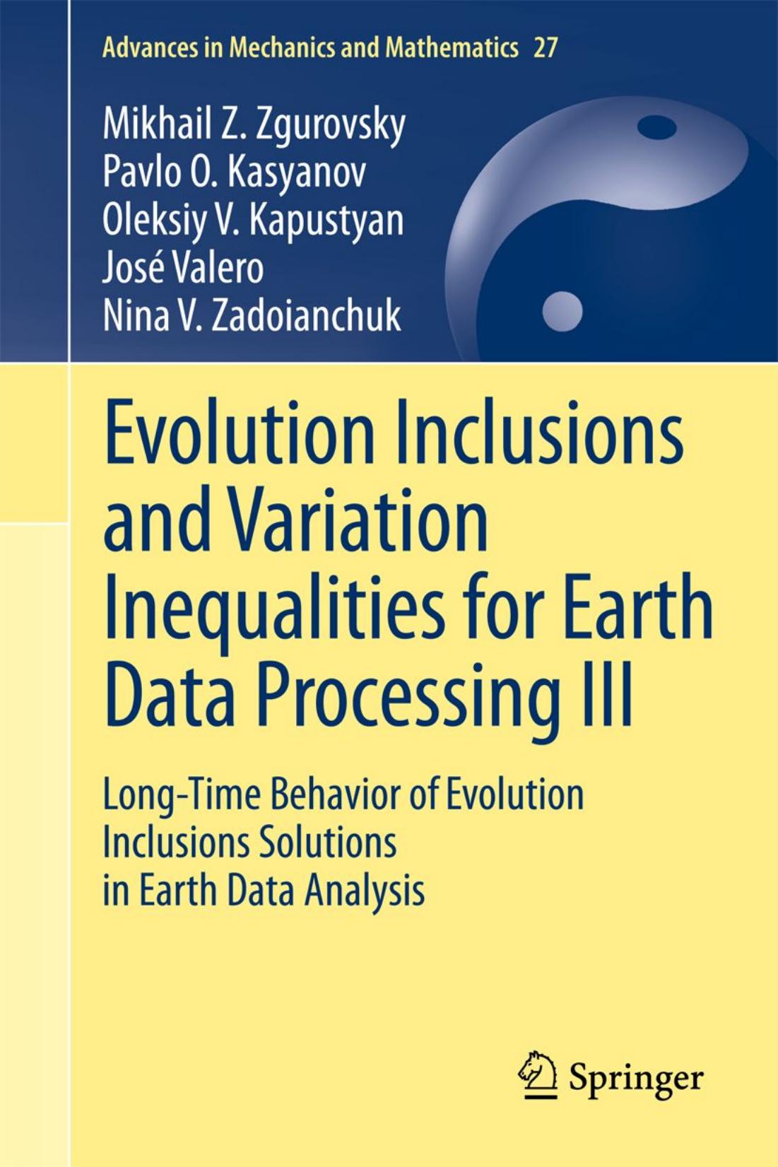 Evolution inclusions and variation inequalities for earth data processing. / III, Long-time behavior of evolution inclusions solutions in earth data analysis by M Z Zhurovsʹkyĭ; et al