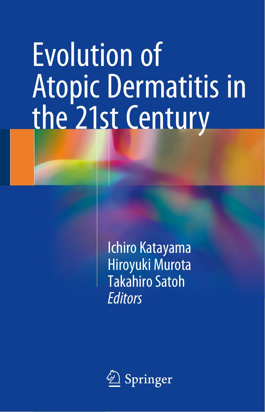 Evolution of Atopic Dermatitis in the 21st Century by Ichiro Katayama Hiroyuki Murota Takahiro Satoh (eds.)