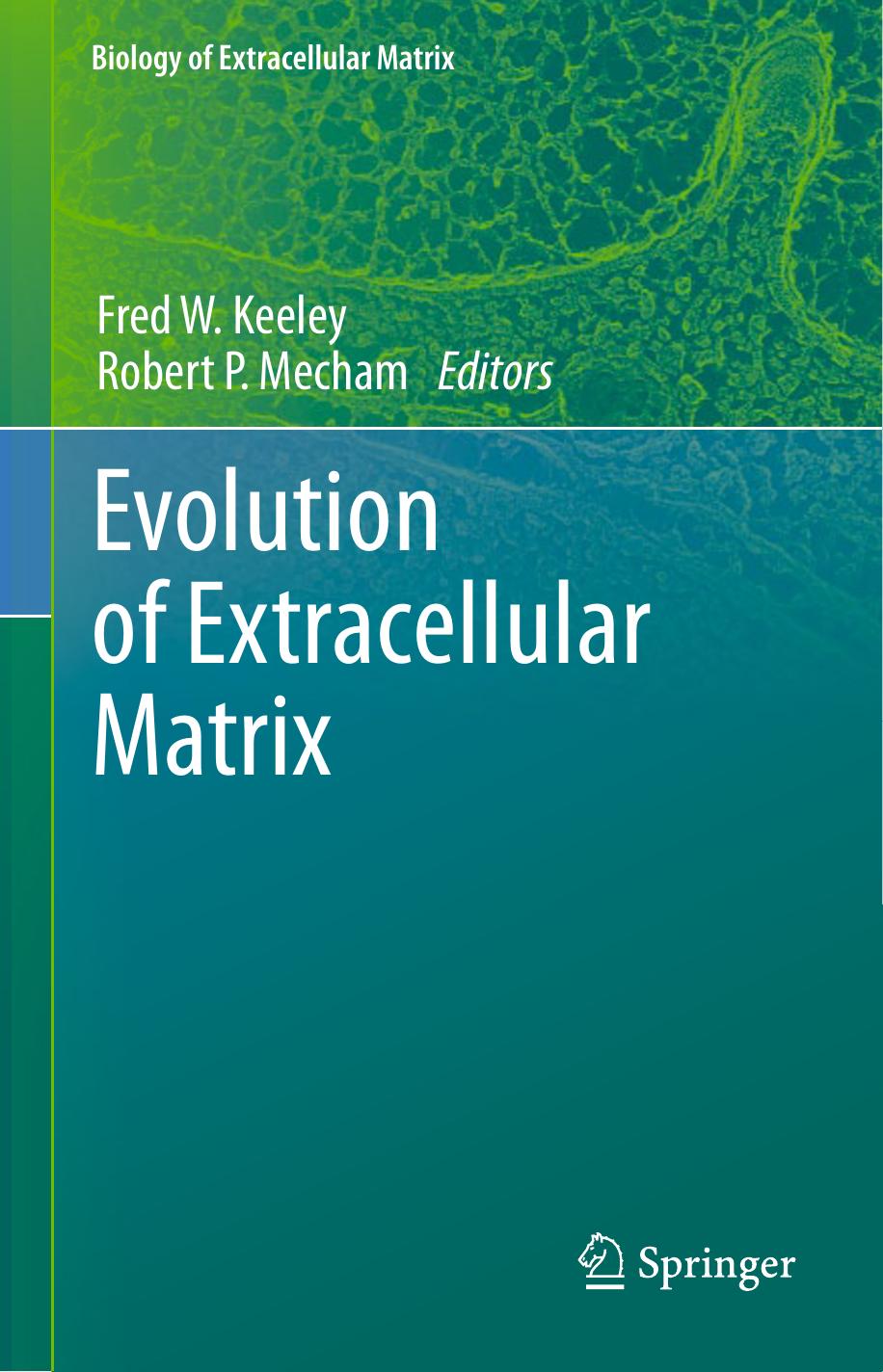 Evolution of Extracellular Matrix by Josephine C. Adams (auth.) Fred W. Keeley Robert P. Mecham (eds.)
